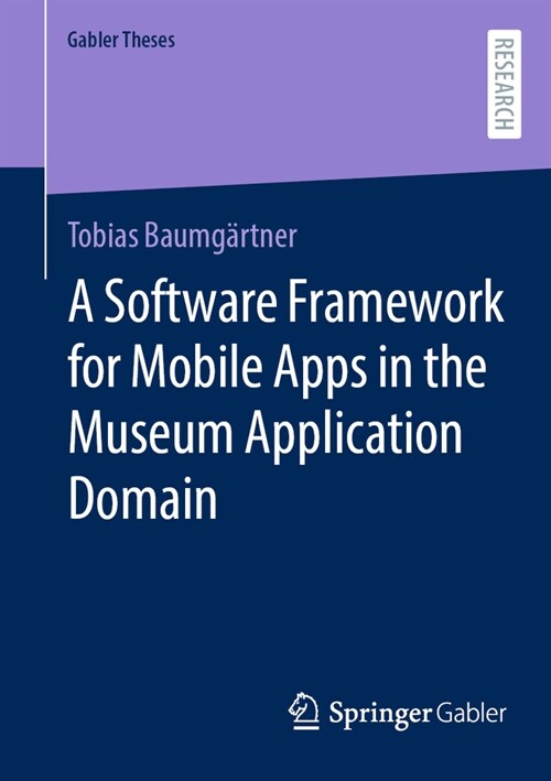 A Software Framework for Mobile Apps in the Museum Application Domain (Paperback, 2024)