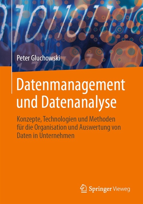 Datenmanagement Und Datenanalyse: Konzepte, Technologien Und Methoden F? Die Organisation Und Aufbereitung Von Daten in Unternehmen (Hardcover, 2024)
