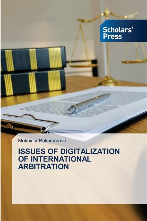 Issues of Digitalization of International Arbitration (Paperback)