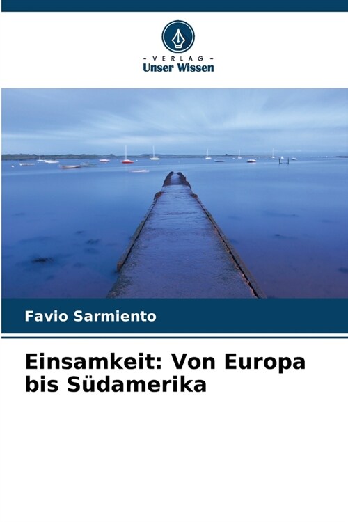 Einsamkeit: Von Europa bis S?amerika (Paperback)