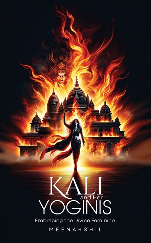 Kali & Her Yoginis (Paperback)