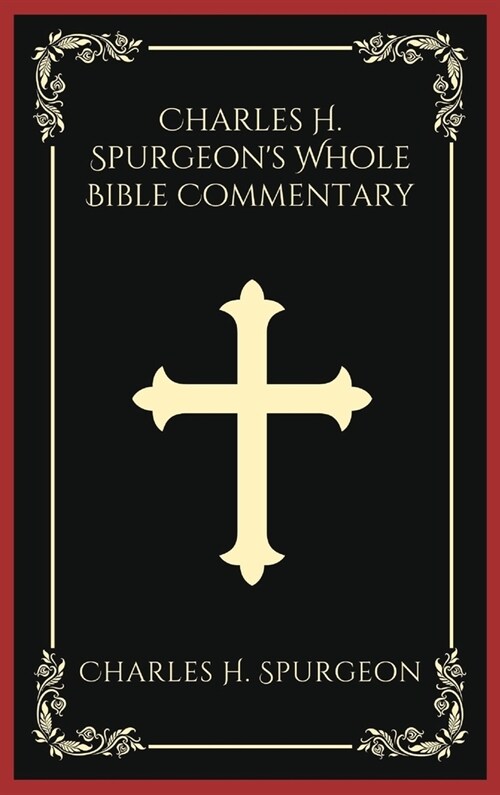 Charles H. Spurgeons Whole Bible Commentary (Hardcover)