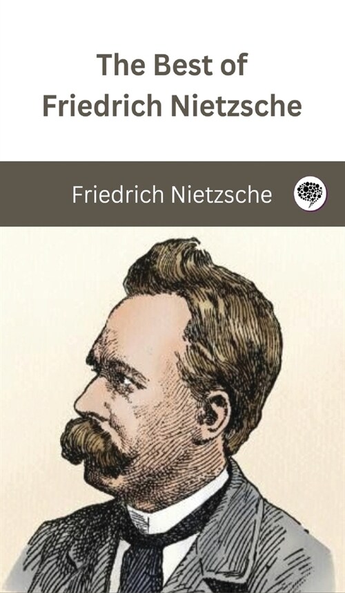 The Best of Friedrich Nietzsche (Hardcover)