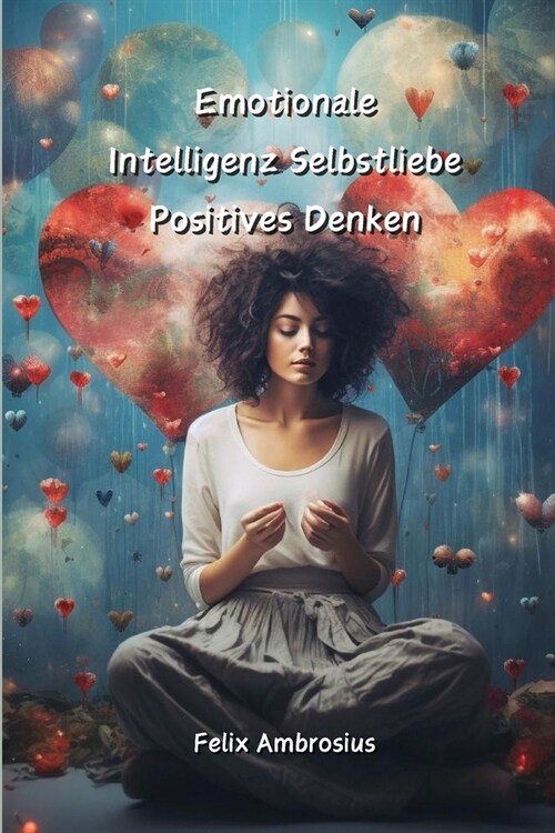 Emotionale Intelligenz Selbstliebe Positives Denken (Paperback)