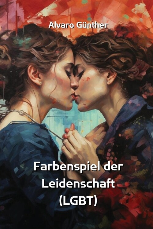 Farbenspiel der Leidenschaft (LGBT) (Paperback)