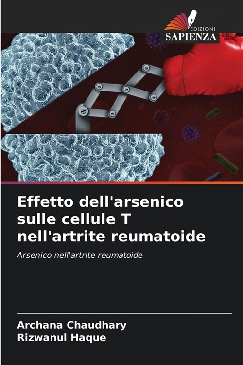 Effetto dellarsenico sulle cellule T nellartrite reumatoide (Paperback)