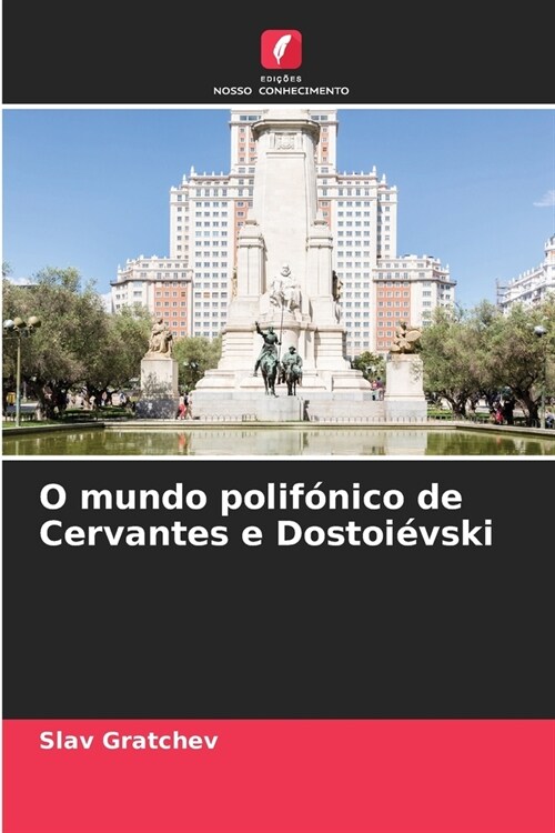 O mundo polif?ico de Cervantes e Dostoi?ski (Paperback)