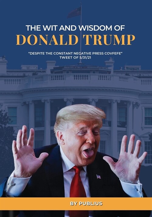 The Wit and Wisdom of Donald J. Trump (Paperback)