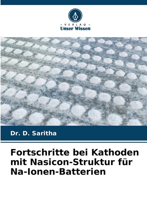 Fortschritte bei Kathoden mit Nasicon-Struktur f? Na-Ionen-Batterien (Paperback)