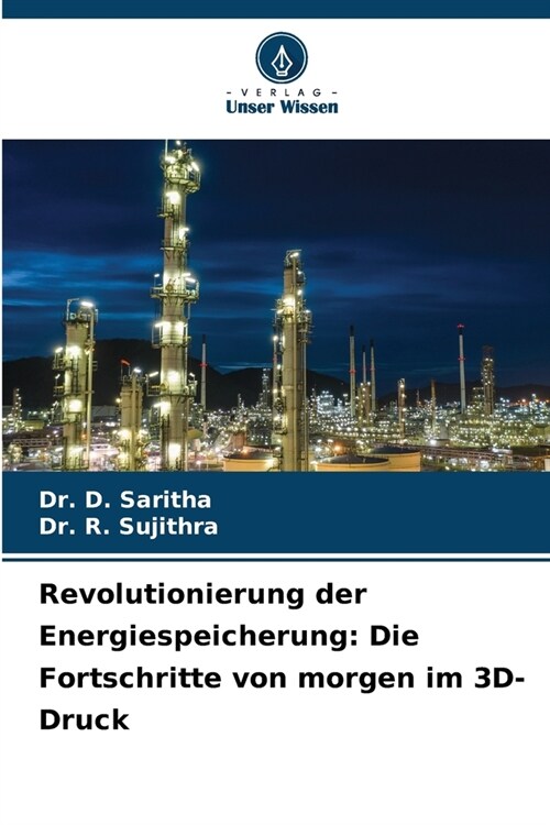 Revolutionierung der Energiespeicherung: Die Fortschritte von morgen im 3D-Druck (Paperback)