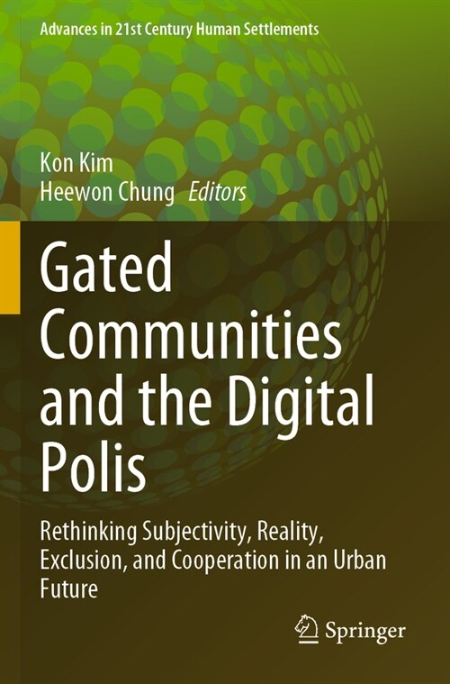 Gated Communities and the Digital Polis: Rethinking Subjectivity, Reality, Exclusion, and Cooperation in an Urban Future (Paperback, 2023)
