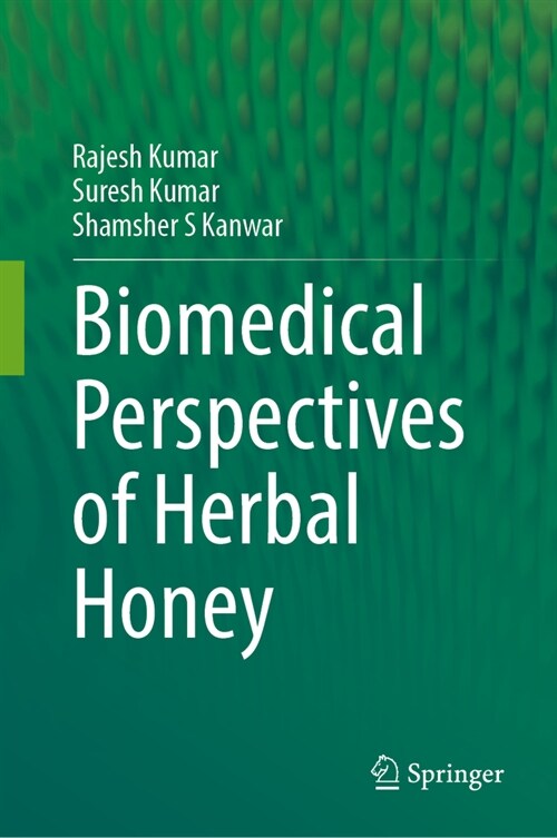 Biomedical Perspectives of Herbal Honey (Hardcover, 2024)