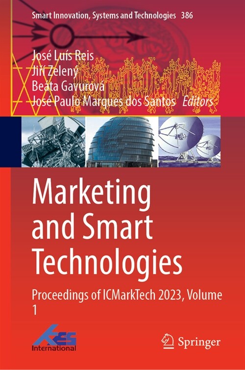 Marketing and Smart Technologies: Proceedings of Icmarktech 2023, Volume 1 (Hardcover, 2024)