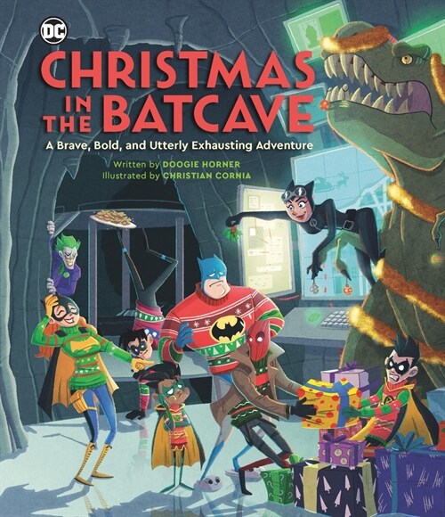 Christmas in the Batcave: A Brave, Bold, and Utterly Exhausting Adventure [Officially Licensed] (Hardcover)