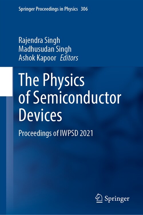 The Physics of Semiconductor Devices: Proceedings of Iwpsd 2021 (Hardcover, 2024)