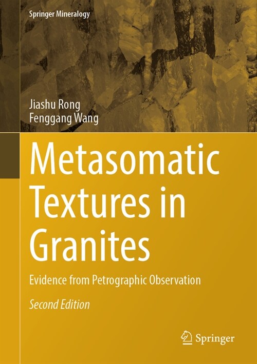 Metasomatic Textures in Granites: Evidence from Petrographic Observation (Hardcover, 2, 2024)