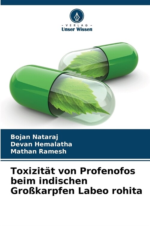 Toxizit? von Profenofos beim indischen Gro?arpfen Labeo rohita (Paperback)