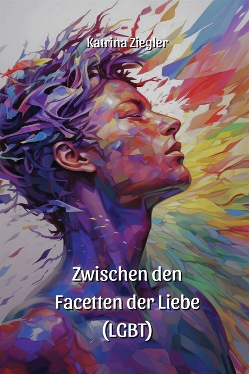 Zwischen den Facetten der Liebe (LGBT) (Paperback)