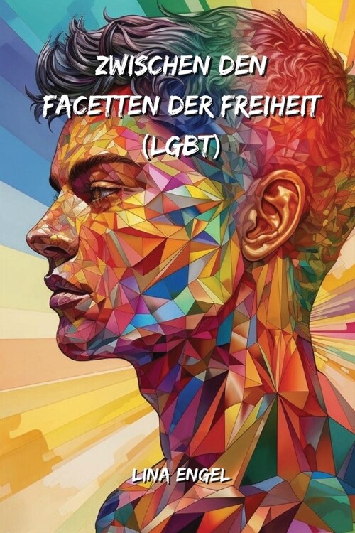 Zwischen den Facetten der Freiheit (LGBT) (Paperback)