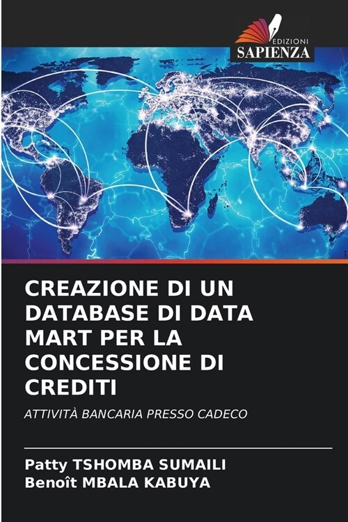 Creazione Di Un Database Di Data Mart Per La Concessione Di Crediti (Paperback)