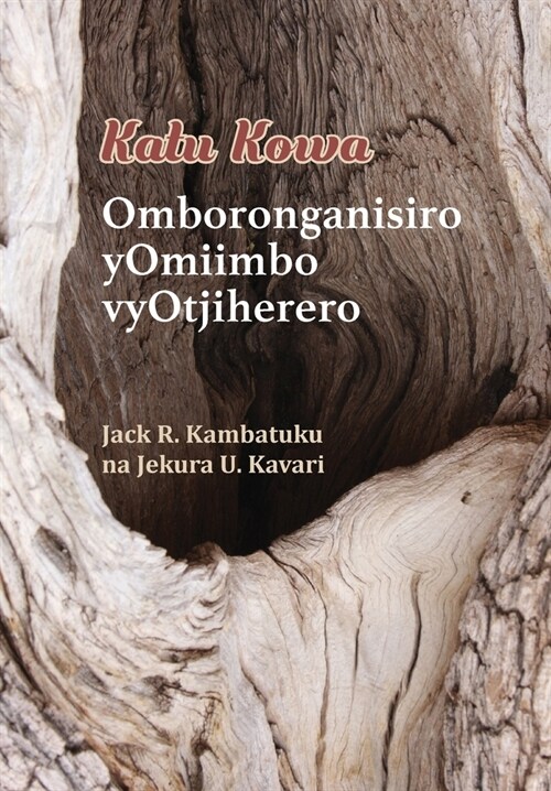 Katu Kowa: Omboronganisiro yOmiimbo vyOtjiherero (Paperback)