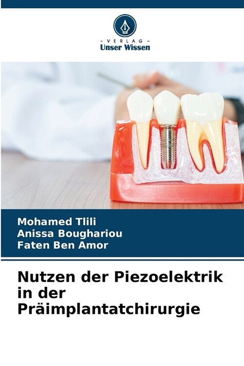 Nutzen der Piezoelektrik in der Pr?mplantatchirurgie (Paperback)