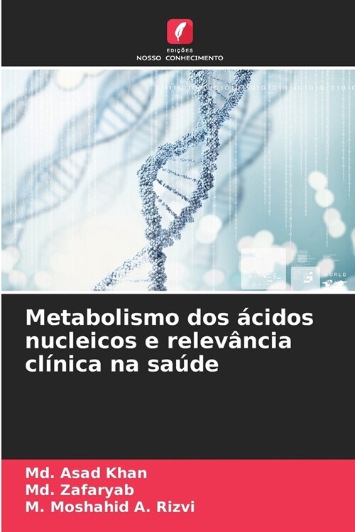 Metabolismo dos ?idos nucleicos e relev?cia cl?ica na sa?e (Paperback)