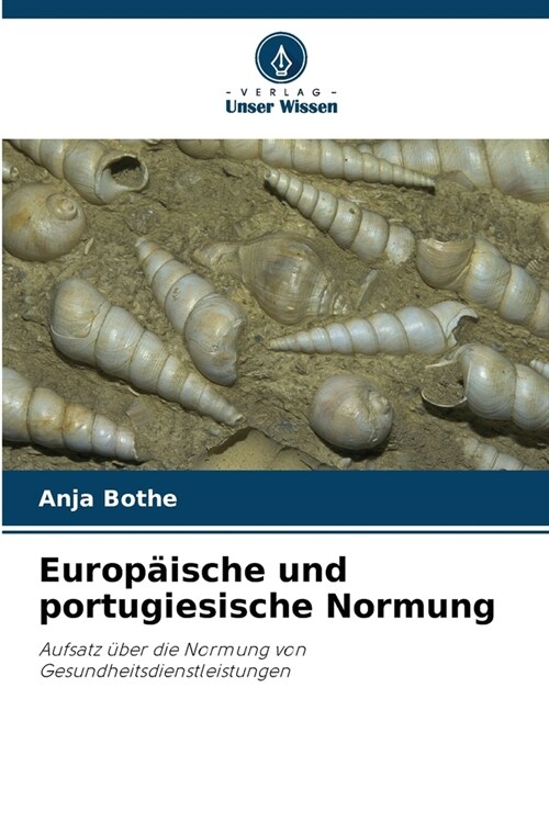 Europ?sche und portugiesische Normung (Paperback)
