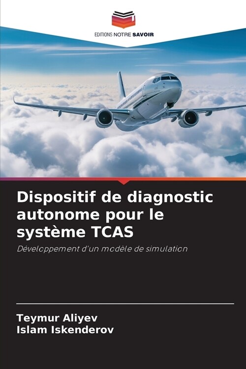 Dispositif de diagnostic autonome pour le syst?e TCAS (Paperback)