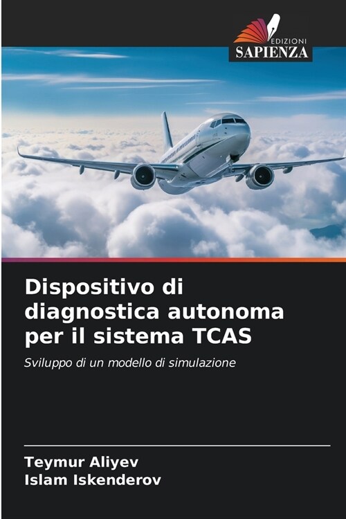 Dispositivo di diagnostica autonoma per il sistema TCAS (Paperback)