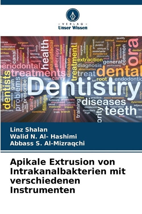 Apikale Extrusion von Intrakanalbakterien mit verschiedenen Instrumenten (Paperback)