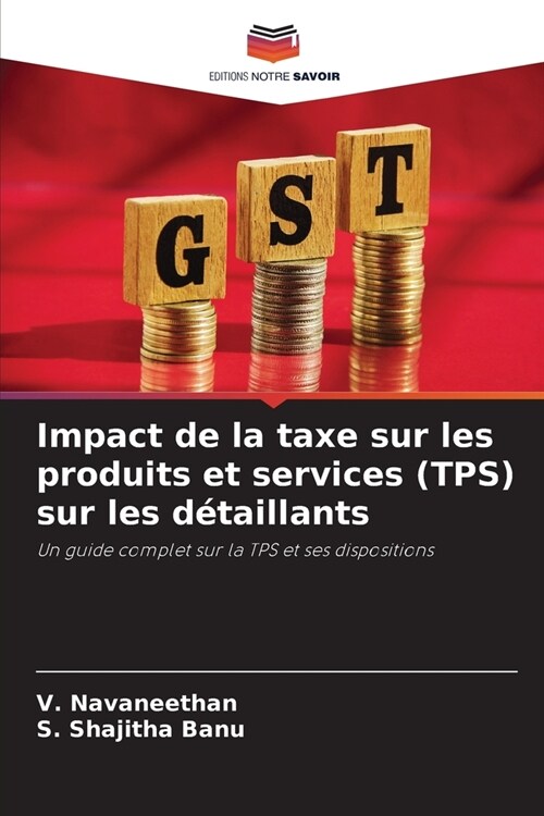 Impact de la taxe sur les produits et services (TPS) sur les d?aillants (Paperback)