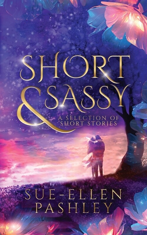 Short & Sassy: a selection of short stories (Paperback)