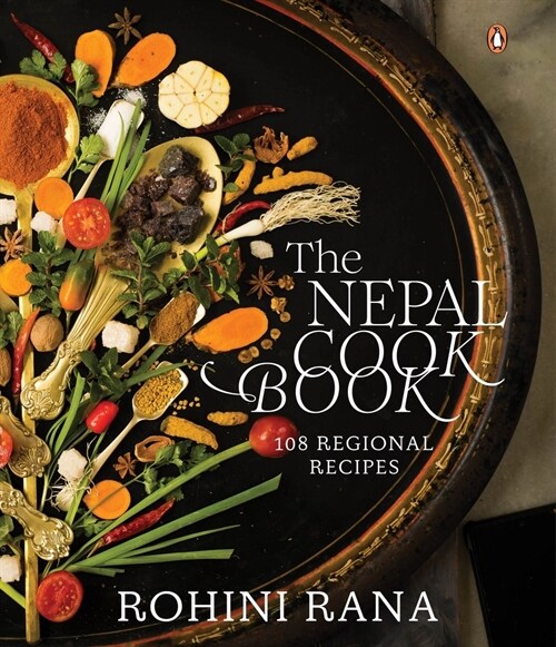 The Nepal Cookbook: 108 Regional Recipes (Hardcover)