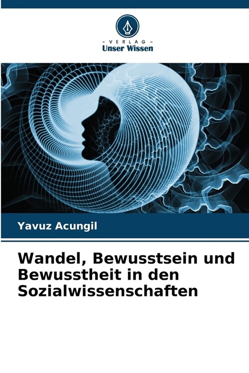 Wandel, Bewusstsein und Bewusstheit in den Sozialwissenschaften (Paperback)