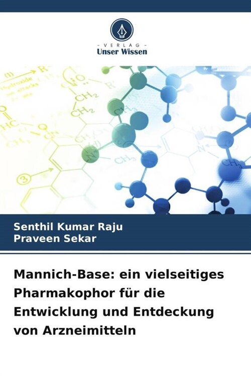 Mannich-Base: ein vielseitiges Pharmakophor fur die Entwicklung und Entdeckung von Arzneimitteln (Paperback)