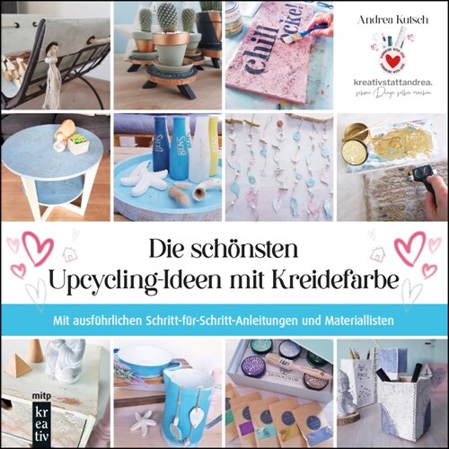 Die schonsten Upcycling-Ideen mit Kreidefarbe (Hardcover)