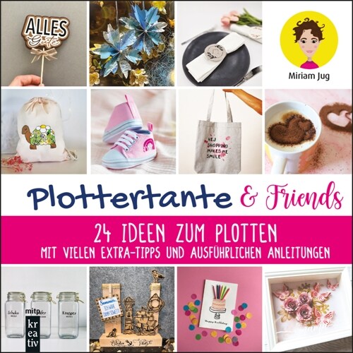 Plottertante & Friends: 24 Ideen zum Plotten (Hardcover)