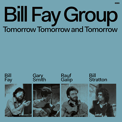 [수입] Bill Fay Group - Tomorrow Tomorrow and Tomorrow