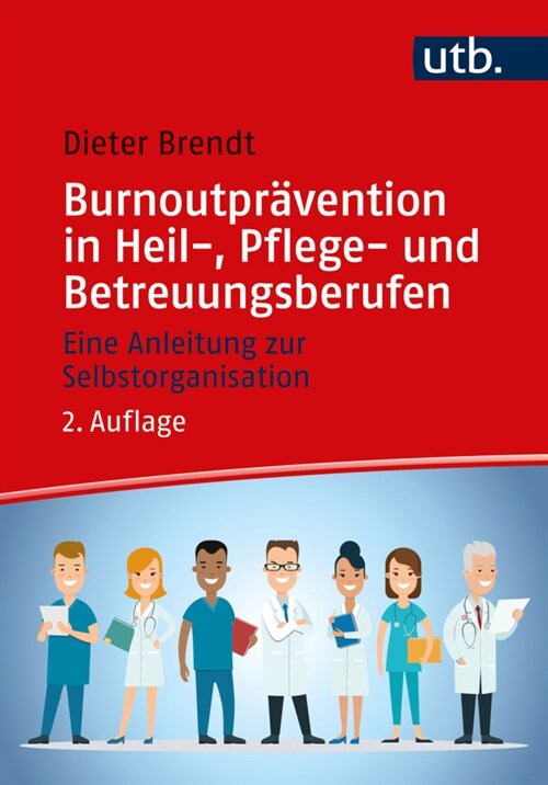 Burnoutpravention in Heil-, Pflege- und Betreuungsberufen (Paperback)