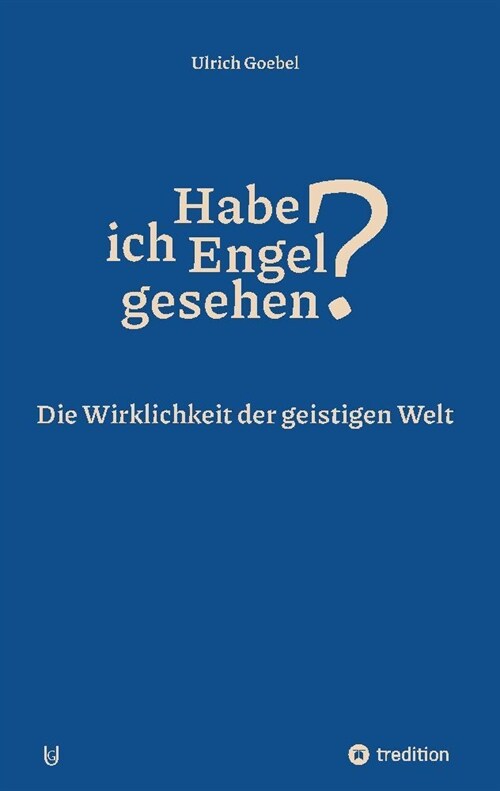 Habe ich Engel gesehen Ubersinnliche Wahrnehmungen - Blicke ins Jenseits (Paperback)