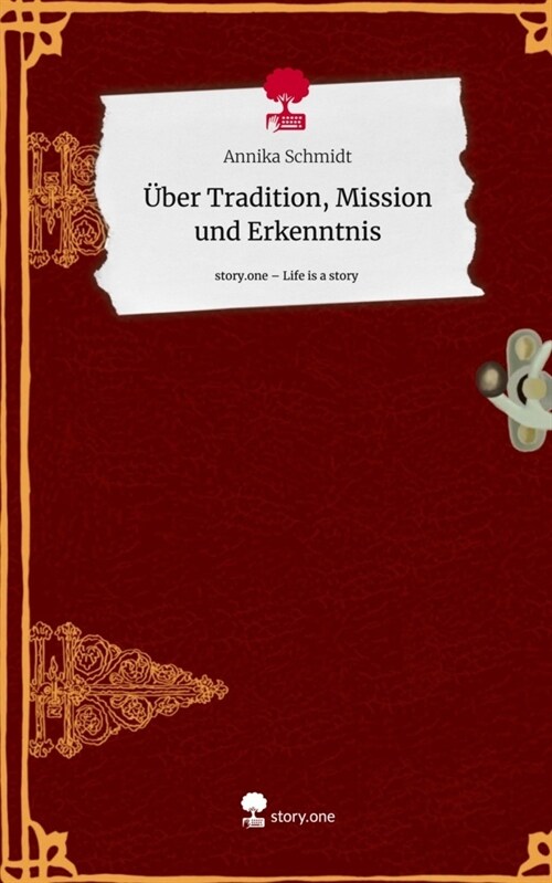 Uber          Tradition, Mission und Erkenntnis. Life is a Story - story.one (Hardcover)