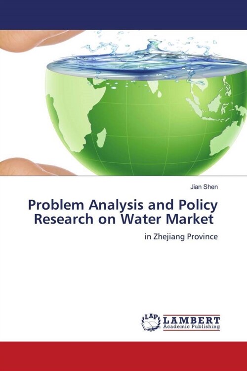 Problem Analysis and Policy Research on Water Market (Paperback)