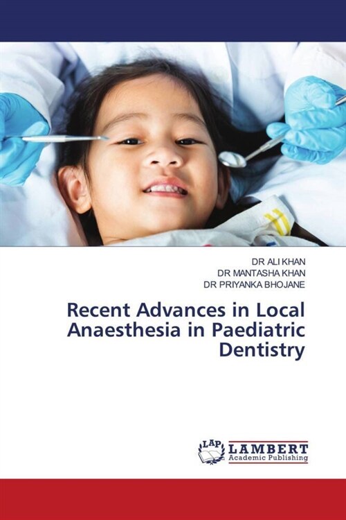 Recent Advances in Local Anaesthesia in Paediatric Dentistry (Paperback)