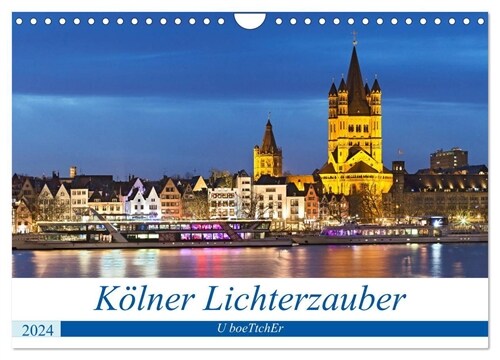 KOLNER LICHTERZAUBER (Wandkalender 2024 DIN A4 quer), CALVENDO Monatskalender (Calendar)