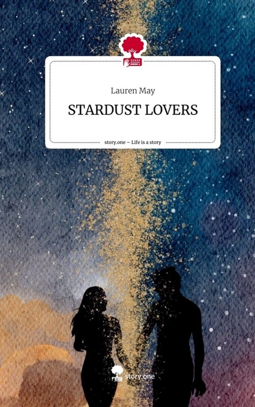 STARDUST LOVERS. Life is a Story - story.one (Hardcover)