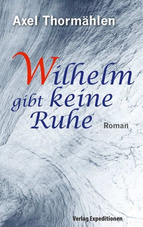 Wilhelm gibt keine Ruhe (Hardcover)