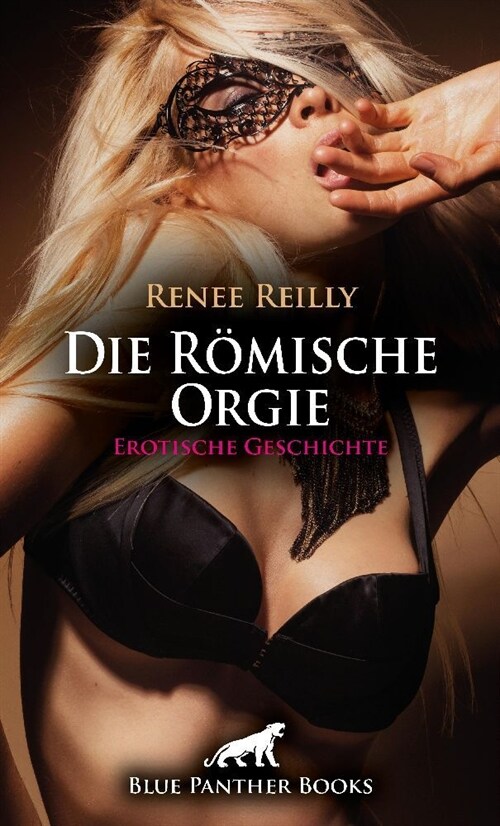 Die Romische Orgie | Erotische Geschichte + 3 weitere Geschichten (Paperback)