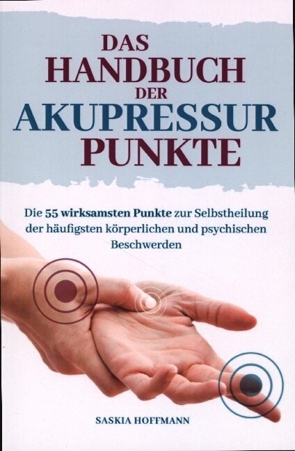 Das Handbuch der Akupressur-Punkte (Paperback)