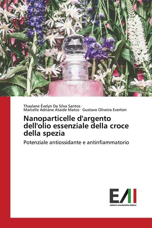 Nanoparticelle dargento dellolio essenziale della croce della spezia (Paperback)